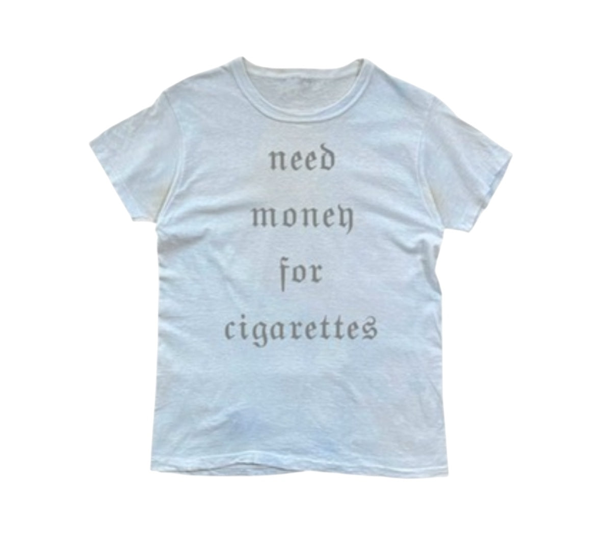 Need Money For Cigs Tee